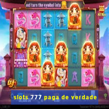 slots 777 paga de verdade